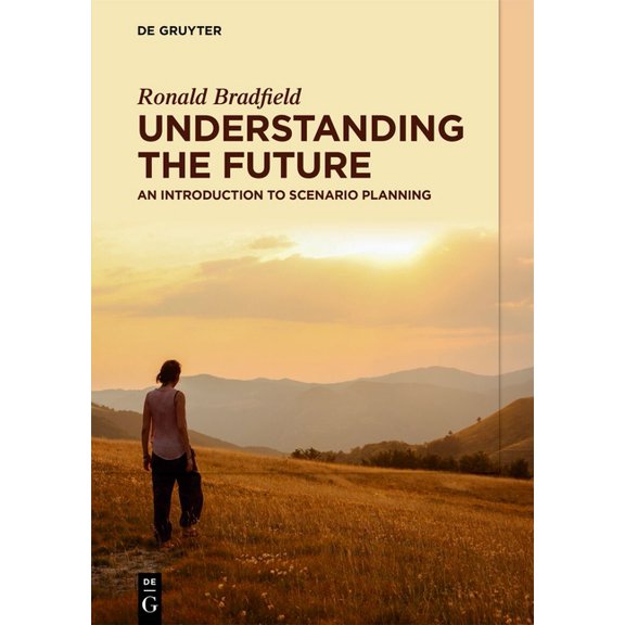 Understanding the Future: An Introduction to Scenario Planning, (Paperback)