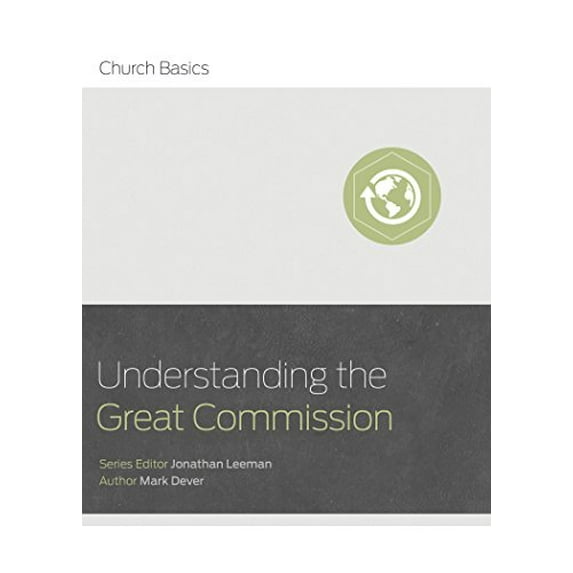 Pre-Owned Understanding the Great Commission (Paperback) 1433688948 9781433688942