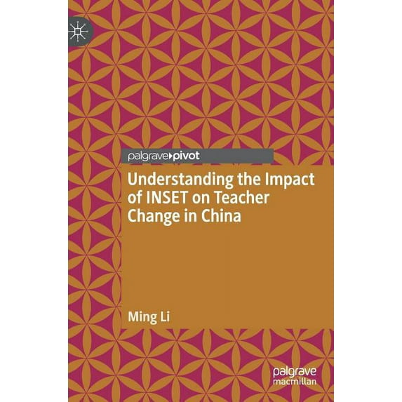 Understanding the Impact of Inset on Teacher Change in China, (Hardcover)