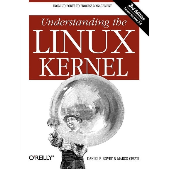 Understanding the Linux Kernel: From I/O Ports to Process Management (Paperback)
