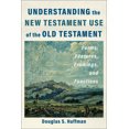 thumbnail image 1 of Understanding the New Testament Use of the Old Testament: Forms, Features, Framings, and Functions, (Paperback), 1 of 1