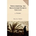 thumbnail image 1 of Understanding the Palestinian-Israeli Conflict : A Primer (Paperback), 1 of 1