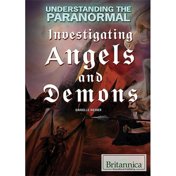 Understanding the Paranormal: Investigating Angels and Demons (Paperback)