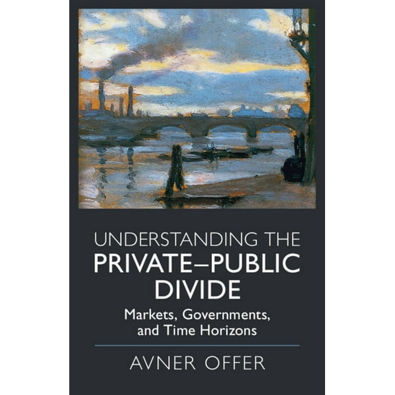 Understanding the Private-Public Divide, (Paperback)