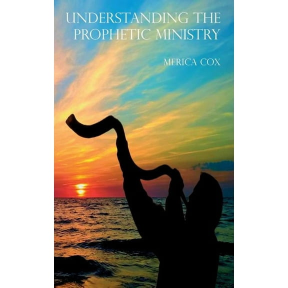Understanding the Prophetic Ministry (Paperback)