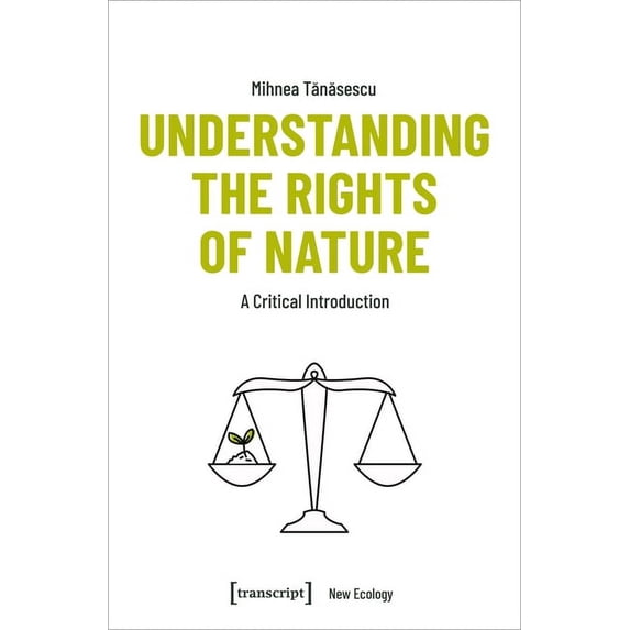 Understanding the Rights of Nature: A Critical Introduction, (Paperback)