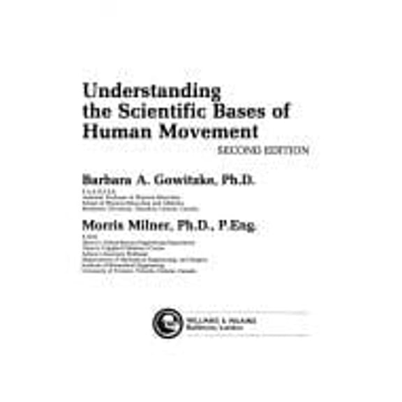 Pre-Owned Understanding the Scientific Bases of Human Movement (Paperback) 9780683035926