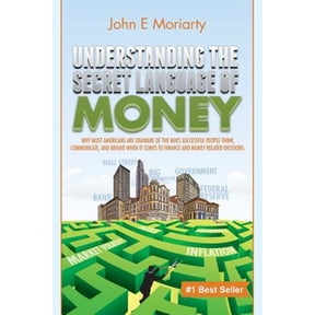 Pre-Owned Understanding the Secret Language of Money: Why most Americans are unaware of the ways successful people think, communicate, and behave when it comes (Paperback) 0615958826 9780615958828