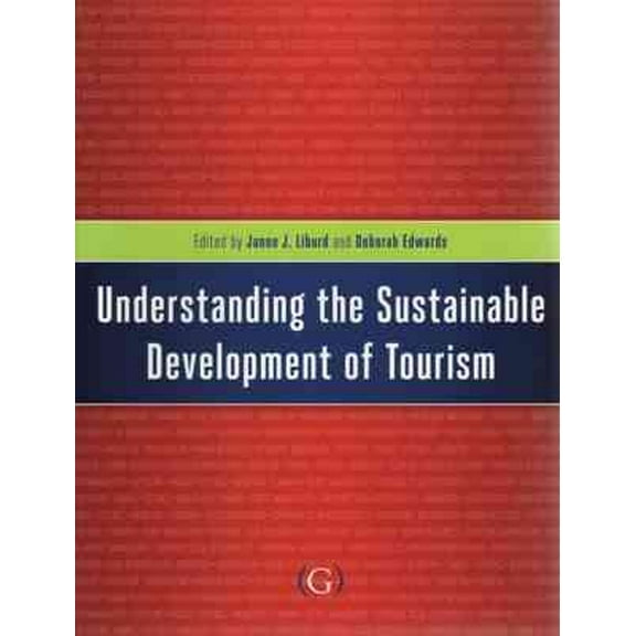 Understanding the Sustainable Development of Tourism