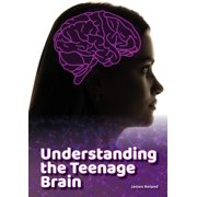 Understanding the Teenage Brain, Hardcover