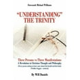 thumbnail image 1 of "Understanding" the Trinity: Three Persons vs Three Manifestations: A Revolution in Christian Thought and Philosophy (Ev, (Paperback), 1 of 1