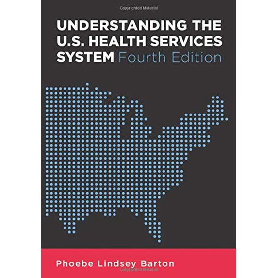 Pre-Owned Understanding the U.S. Health Services System, Fourth Edition (Hardcover) 1567933386 9781567933383