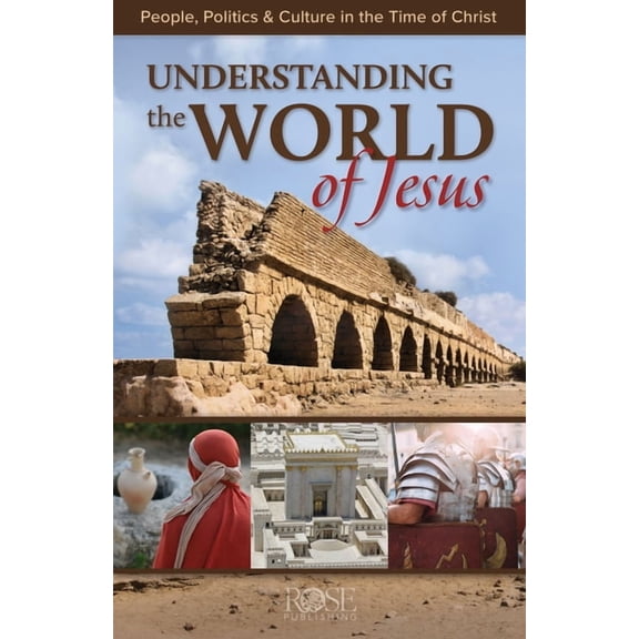 Understanding the World of Jesus: People, Politics & Culture in the Time of Christ, (Paperback)