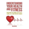 thumbnail image 1 of Understanding your Health and Fitness: Salem Rao, B.Sc (Hons),.Ph.D.F.R.S.H. (Lond).,P.T.S. Canfitpro Pro Trainer, 1 of 1