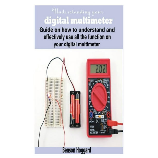 Understanding your digital multimeter Guide on how to understand and