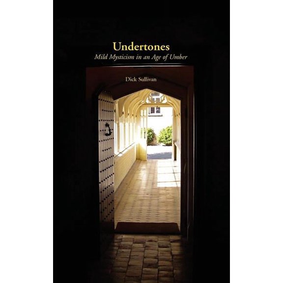 Undertones: Mild Mysticism in an Age of Umber (Paperback)
