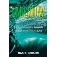 thumbnail image 1 of Undertow: The Rip Current that Drowned mySELF and Saved mySOUL, (Paperback), 1 of 1