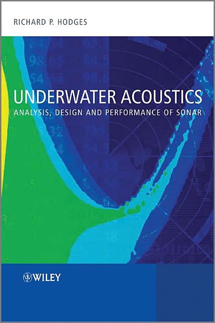 Underwater Acoustics: Analysis, Design and Performance of Sonar ...