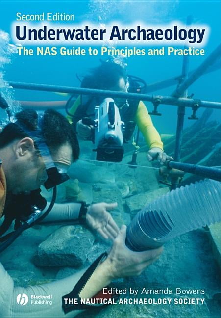 Underwater Archaeology: The NAS Guide to Principles and Practice (Paperback)