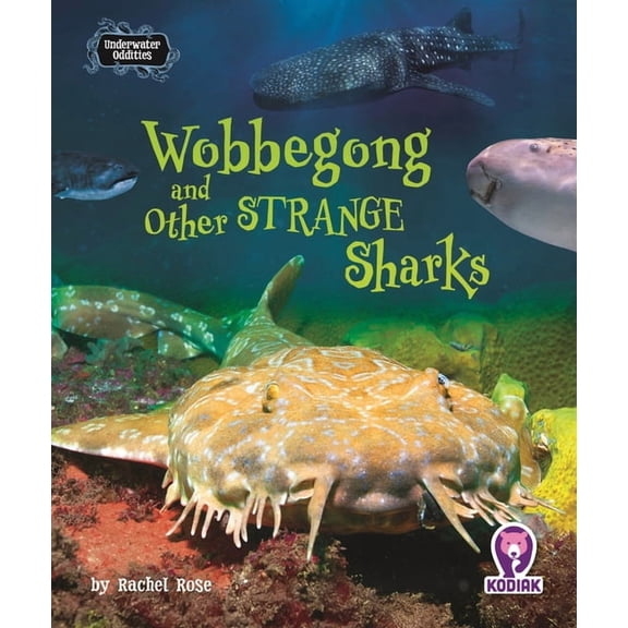 Underwater Oddities Set Two Wobbegong and Other Strange Sharks, (Hardcover)
