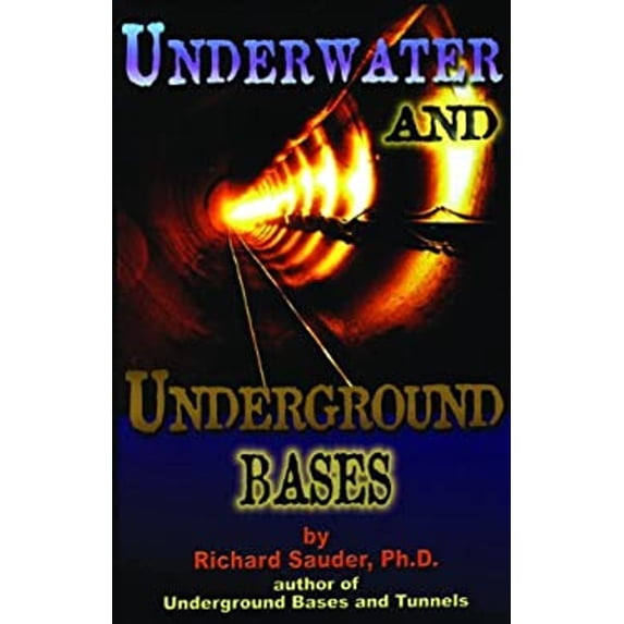 Pre-Owned Underwater & Underground Bases: Surprising Facts the Government Does Not Want You to Know, 9781939149282, 1939149282, Paperback, 2 edition