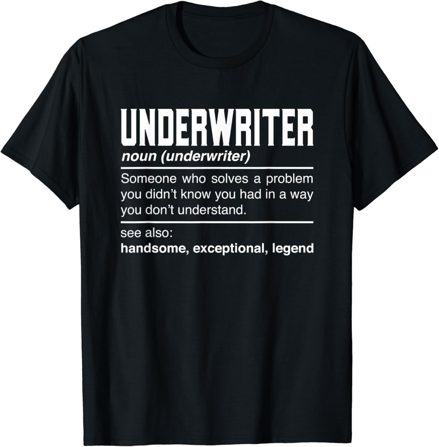 Underwriter Definition Design Insurer Underwriters Noun TShirt