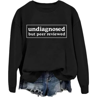 Undiagnosed But Peer Reviewed Sweatshirt, Undiagnosed But Peer Reviewed, Unisex Sweatshirt