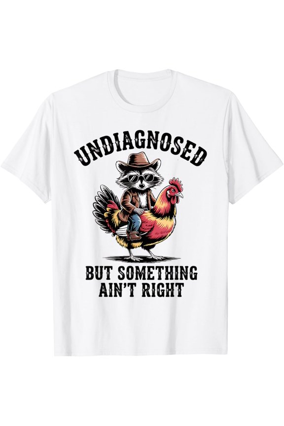 Undiagnosed But Something Ain't Right Funny Raccoon Meme T-Shirt