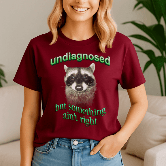 Undiagnosed But Something AinT Right Raccoon Shirt, Meme Tee, Trending Tshirt, Raccoon Shirt, Funny Friend Gift
