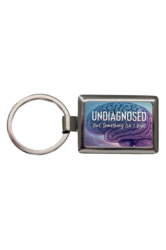 Undiagnosed But Something Isn't Right Funny Brain Metal Rectangle Keychain