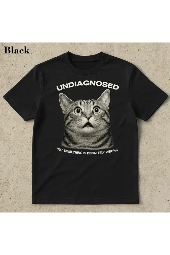 Undiagnosed Cat With Motion Funny Sarcastic Meme Graphic Unisex T-Shirt ,up to size 5XL