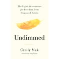 thumbnail image 1 of Undimmed: The Eight Awarenesses for Freedom from Unwanted Habits, (Hardcover), 1 of 1
