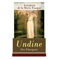 thumbnail image 1 of Undine - Der Flussgeist: Illustrierte Ausgabe - Ein romantisches MÃ¤rchen, (Paperback), 1 of 1