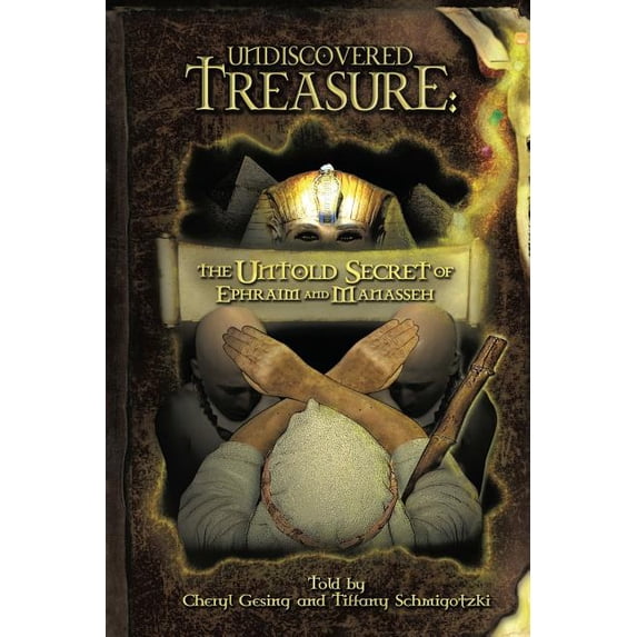 Undiscovered Treasure: The Untold Secret of Ephraim and Manasseh, (Paperback)