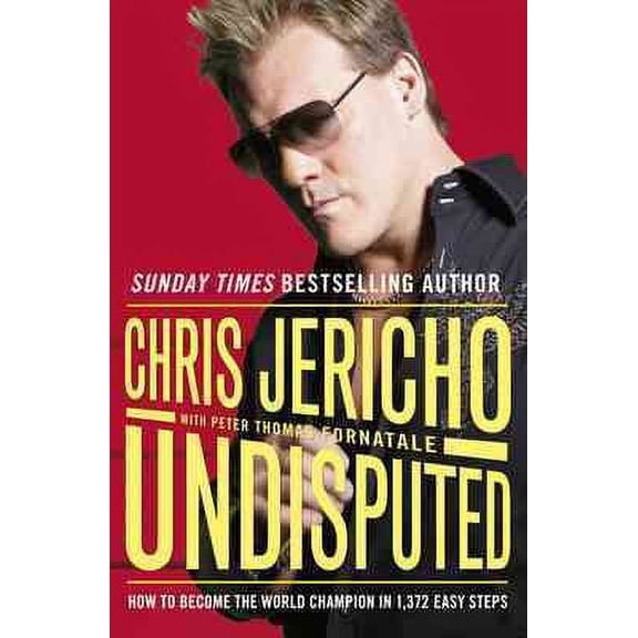 Undisputed : How to Become World Champion in 1,372 Easy Steps