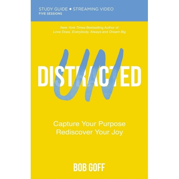 Undistracted Bible Study Guide Plus Streaming Video: Capture Your Purpose. Rediscover Your Joy., (Paperback)