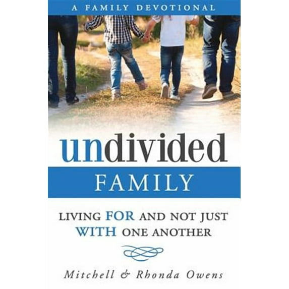 Undivided: A Family Devotional: Living for and Not Just with One Another