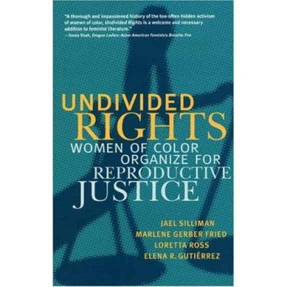 Pre-Owned Undivided Rights: Women of Color Organizing for Reproductive Justice (Paperback) 0896087298 9780896087293