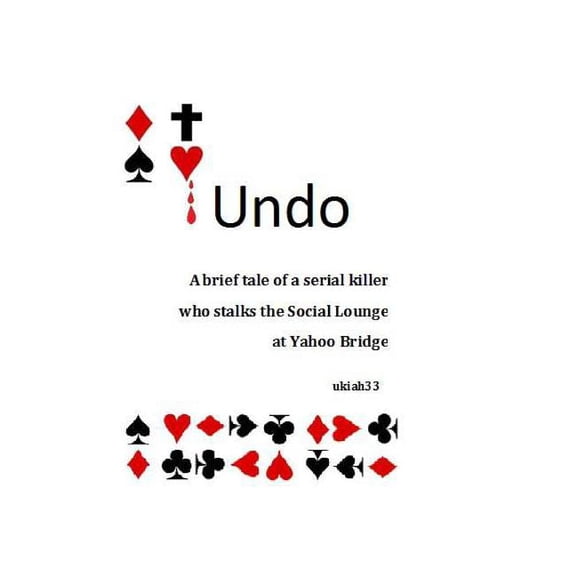 Undo: A brief tale of a serial killer who stalks the Social Lounge of Yahoo Bridge (Paperback)