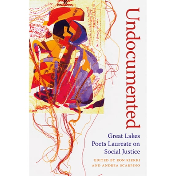 Pre-Owned Undocumented: Great Lakes Poets Laureate on Social Justice Paperback Riekki, Ronald