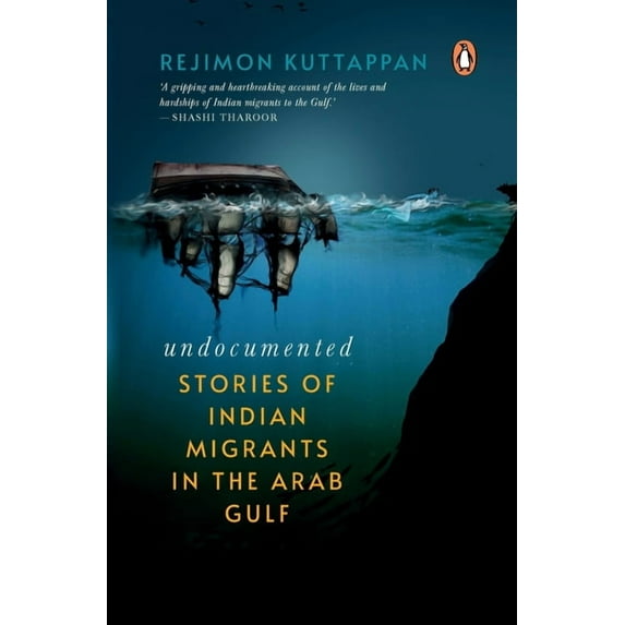 Undocumented: Stories of Indian Migrants in the Arab Gulf, (Paperback)