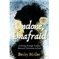 thumbnail image 1 of Undone, Unafraid, (Paperback), 1 of 1