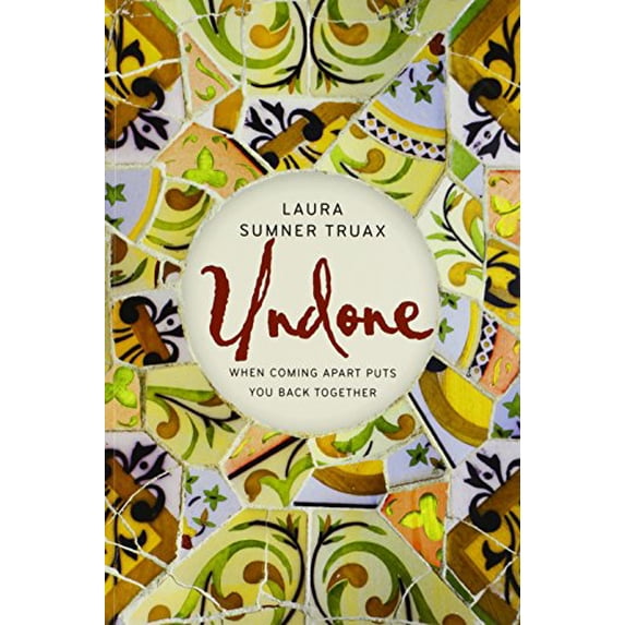 Pre-Owned Undone: When Coming Apart Puts You Back Together (Paperback) 083084306X 9780830843060