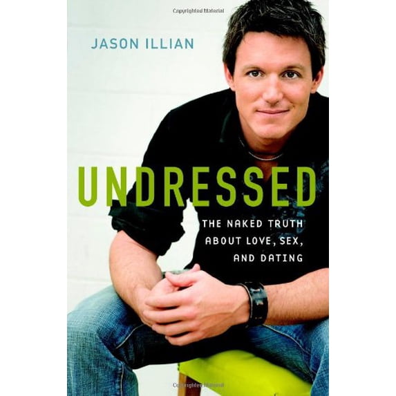 Pre-Owned Undressed: The Naked Truth about Love, Sex, and Dating (Hardcover) 0446526746 9780446526746