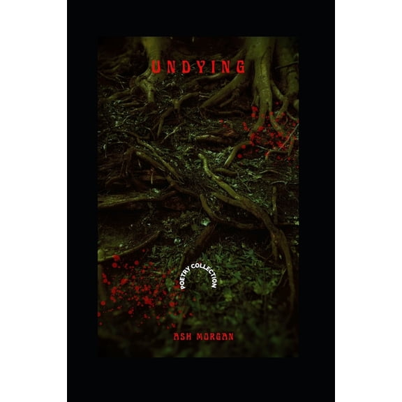 Undying: Poetry Collection, (Paperback)