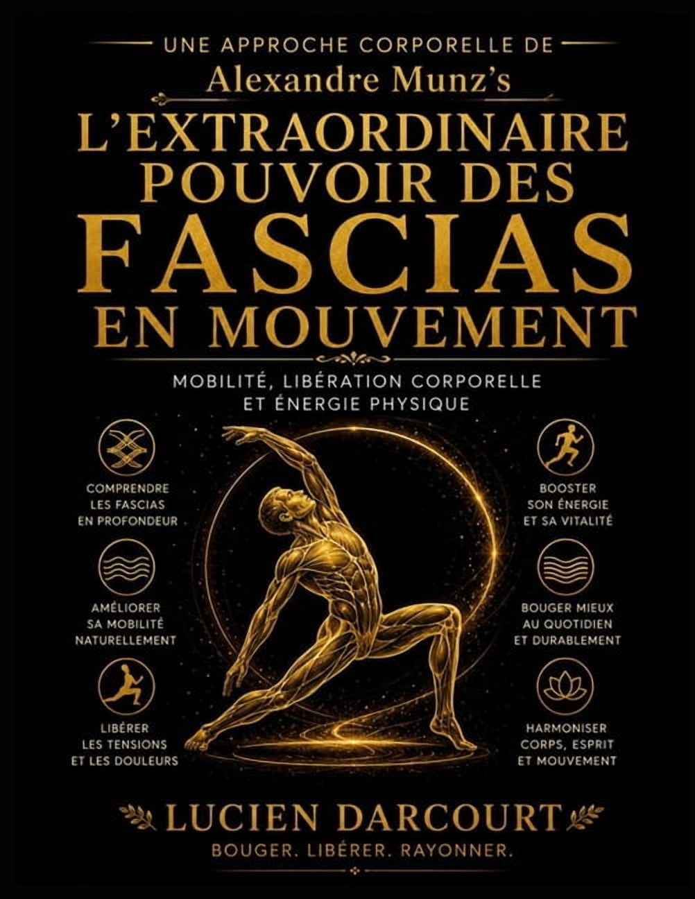 Une Approche Corporelle de Alexandre Munz's L'Extraordinaire Pouvoir des Fascias en Mouvement: MobilitÃ©, libÃ©ration corp, (Paperback)