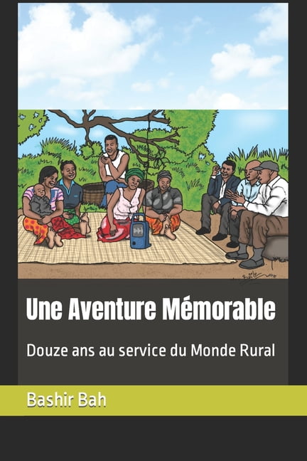 Une Aventure Mémorable : Douze ans au service du monde rural (Paperback)