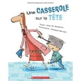 thumbnail image 1 of Pre-Owned Une Casserole Sur La Tete (French Edition) 9781443153478 Used, 1 of 1
