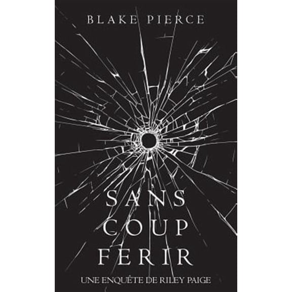 Une Enquête de Riley Paige: Sans Coup Ferir (Paperback)