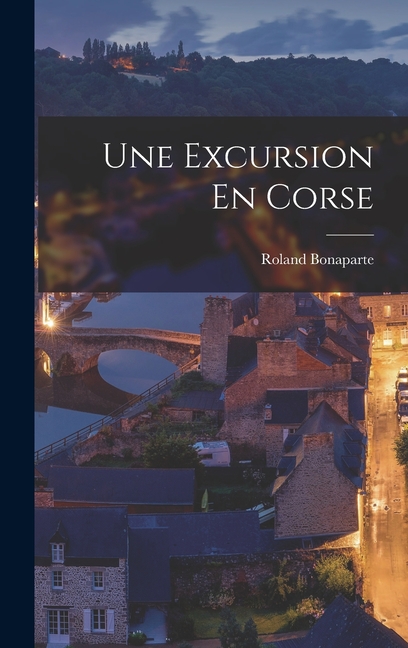 Une Excursion En Corse, (Hardcover)